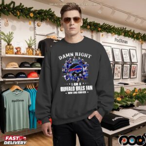 Damn Right I Am A Bills Fan Now And Forever Buffalo Bills Signatures Team Graphic T Shirt