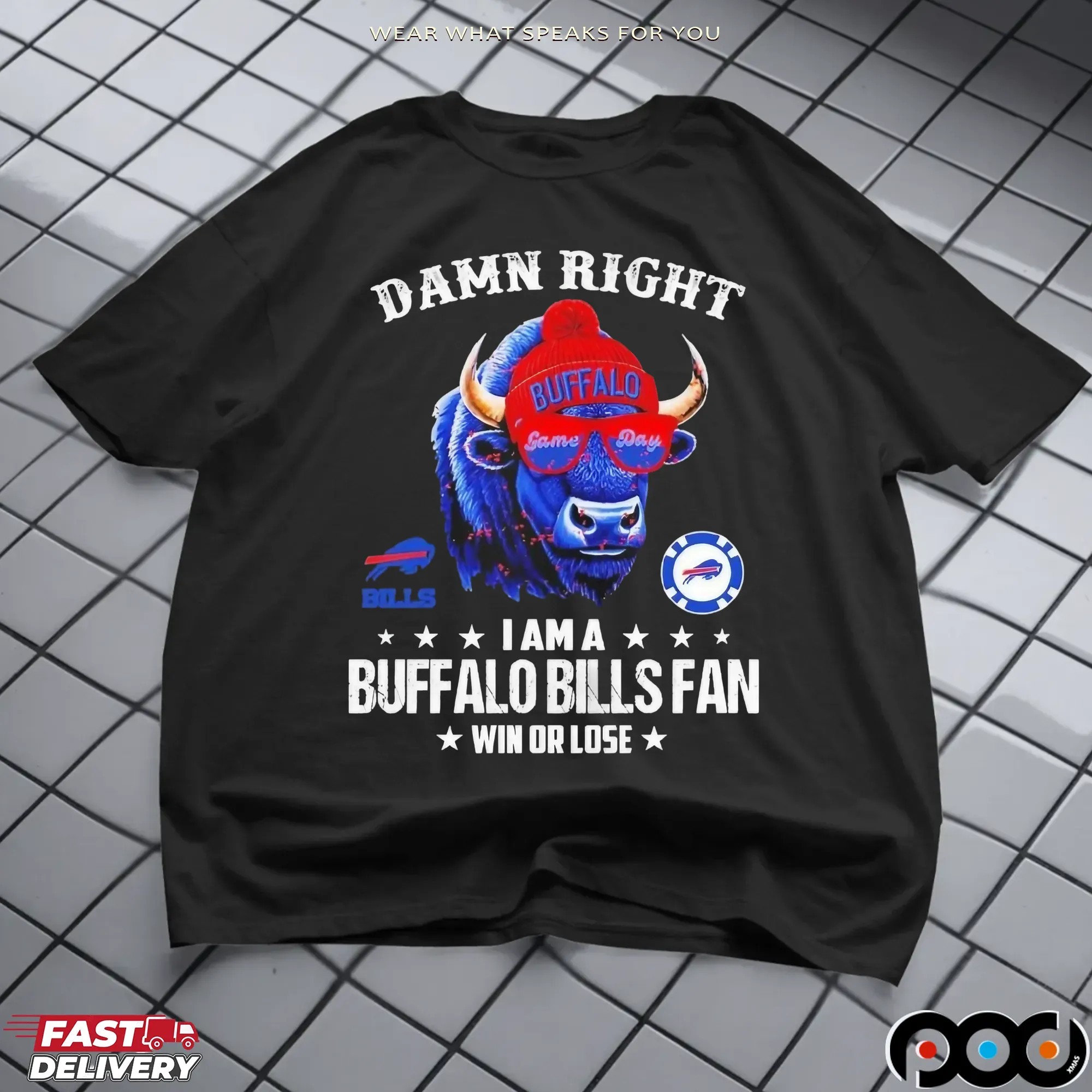 Damn Right I Am A Buffalo Bills Fan Win Or Lose 2025 Graphic T Shirt