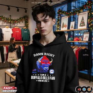 Damn Right I Am A Buffalo Bills Fan Win Or Lose 2025 Graphic T Shirt