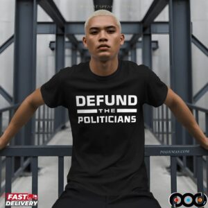 Defund the Politicians- Unisex T-Shirt