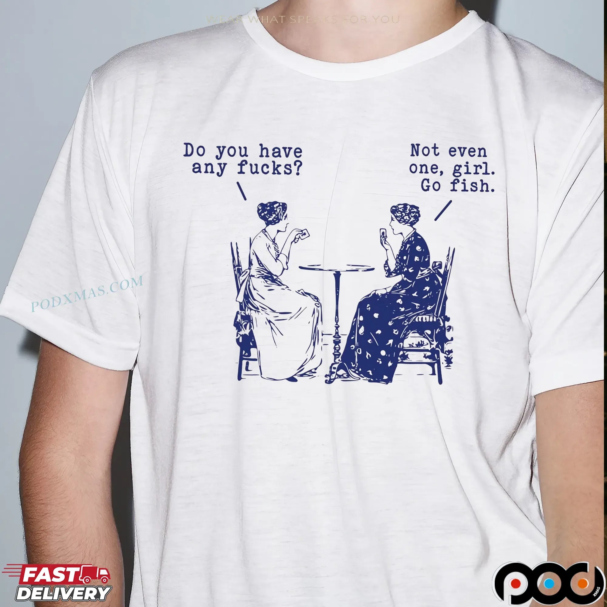 Do You Have Any Fucks Not Even One Go Fish Women Playing Poker Sarcastic T Shirt