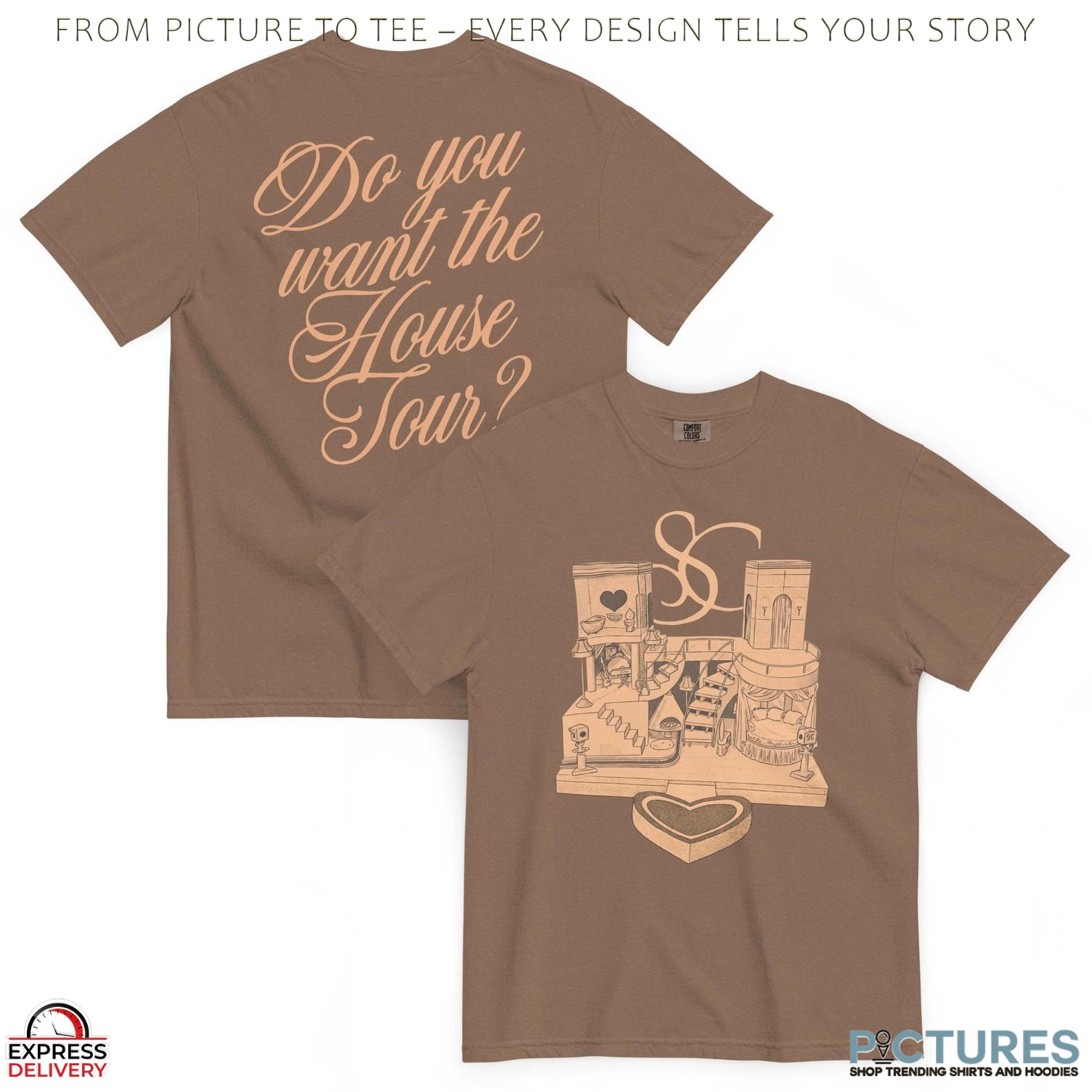 Do You Want House Tour Espresso T Shirt Do You Want House Tour Espresso T Shirt