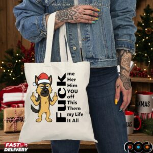 Dog Christmas Fuck Me Her Him You Off This Them My Life It All German Shepherd T Shirt
