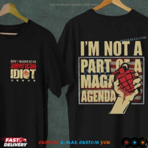 Don't Wanna Be An American Idiot I'm Not A Part Of A Maga Agenda T Shirt