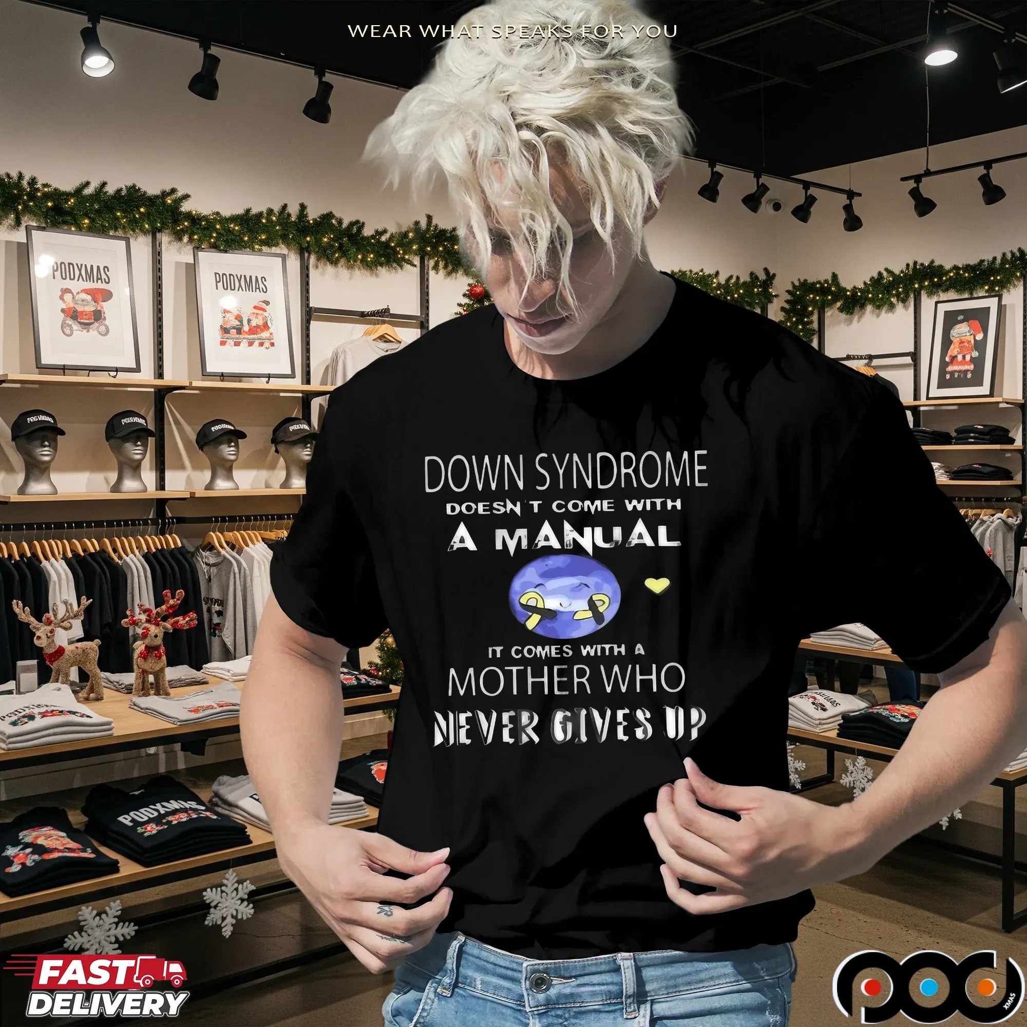 Down Syndrome Doesn't Come With A Manual It Comes With A Mother Who Never Gives Up Statement T Shirt