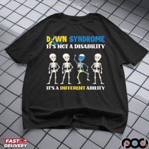 Down Syndrome It's Not A Disability It's A Different Ability T Shirt