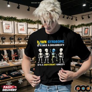Down Syndrome It's Not A Disability It's A Different Ability T Shirt
