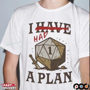 Dungeons & Dragons I Had A Plan D20 T Shirt
