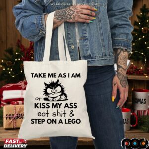 Frazzled Cat Take Me As I Am Or Kiss My Ass Eat Shit and Step On A Lego T Shirt