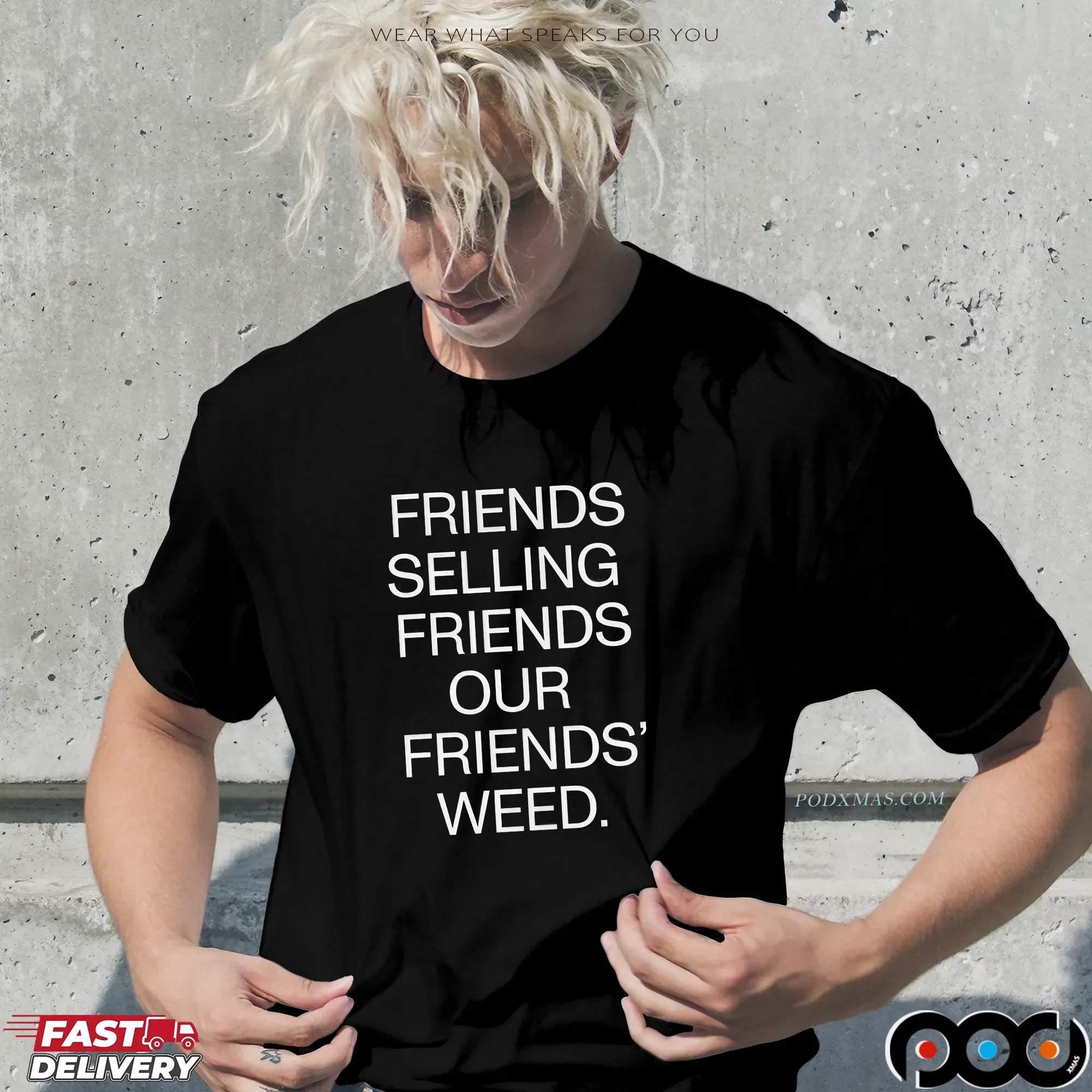 Friends Selling Friends Our Friends' Weed T Shirt