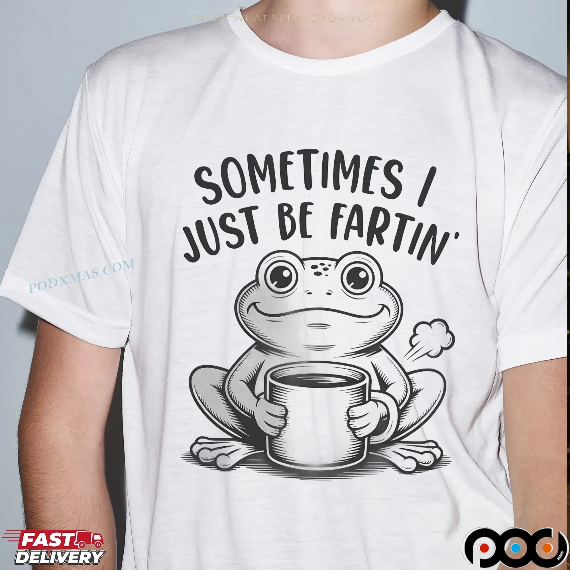 Frog Sometimes I Just Be Fartin' T Shirt