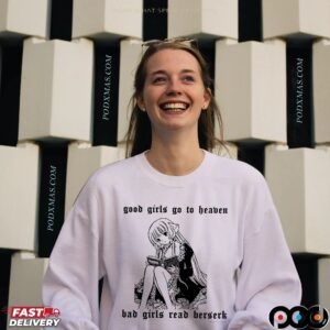 Good Girls Go To Heaven Bad Girls Read Berserk This And A Complete Set Of Berserk Deluxe Edition Anime Girl X Berserk Deluxe T Shirt
