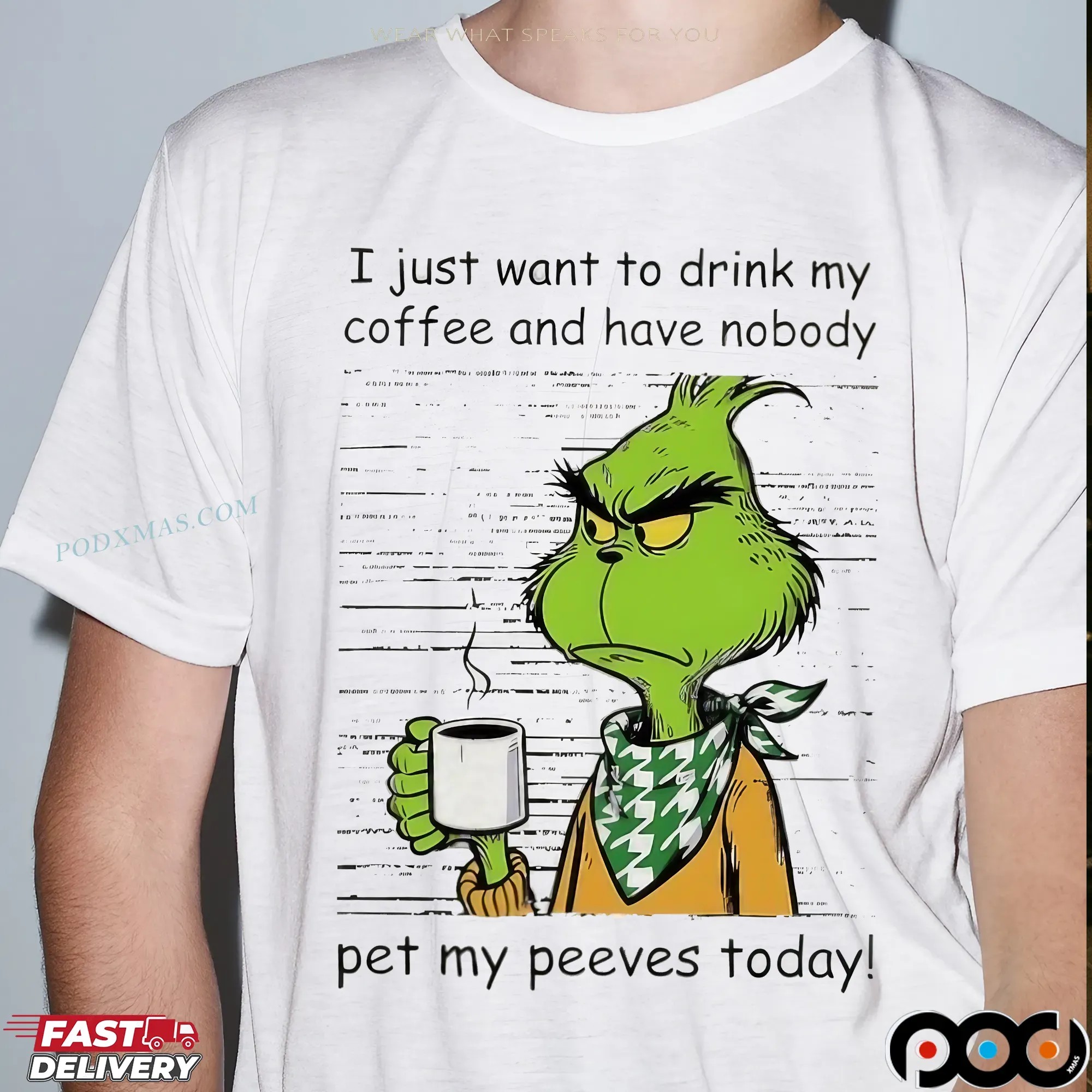 Grinch I Just Want To Drink My Coffee And Have Nobody Pet My Peeves Today Christmas T Shirt