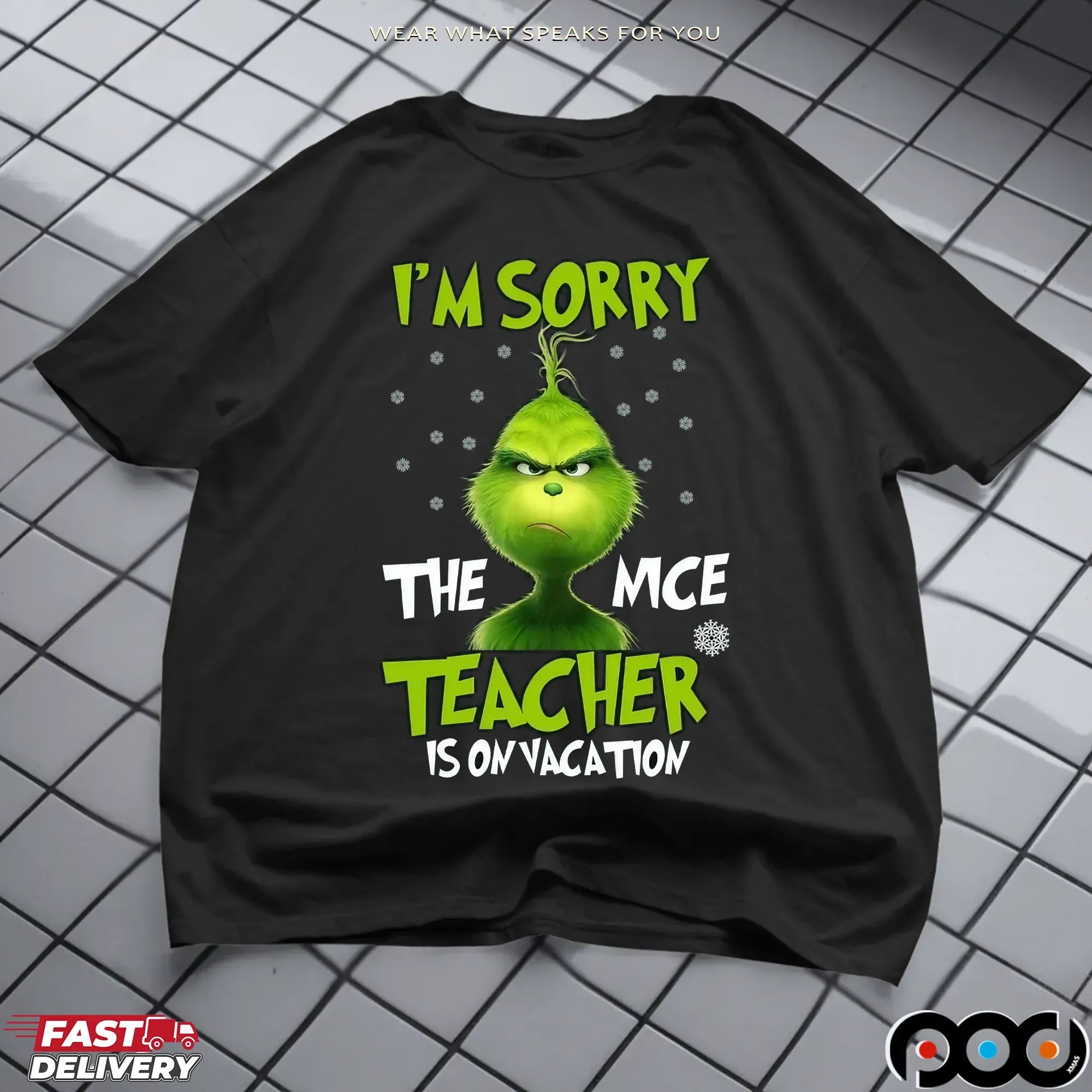 Grinch I'm Sorry The Mce Teacher Is On Vacation Merry Xmas T Shirt