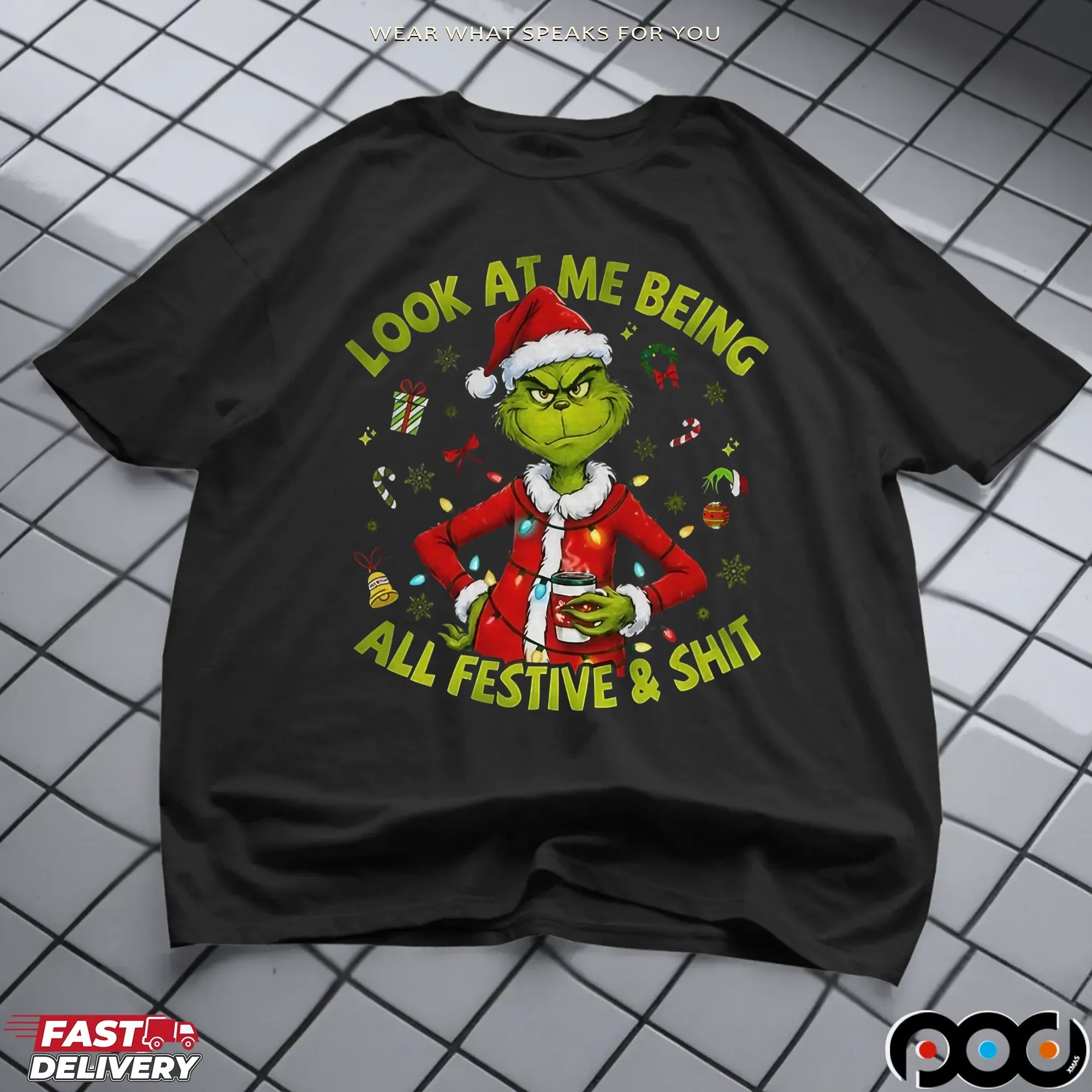 Grinch Santa Hat Look At Me Being All Festive And Shit Christmas T Shirt