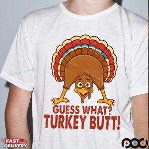 Guess What Turkey Butt Thanksgiving, Wine Turkey Friends, Cozy Season , Thanksgiving Turkey, Thanksgiving Dinner T Shirt