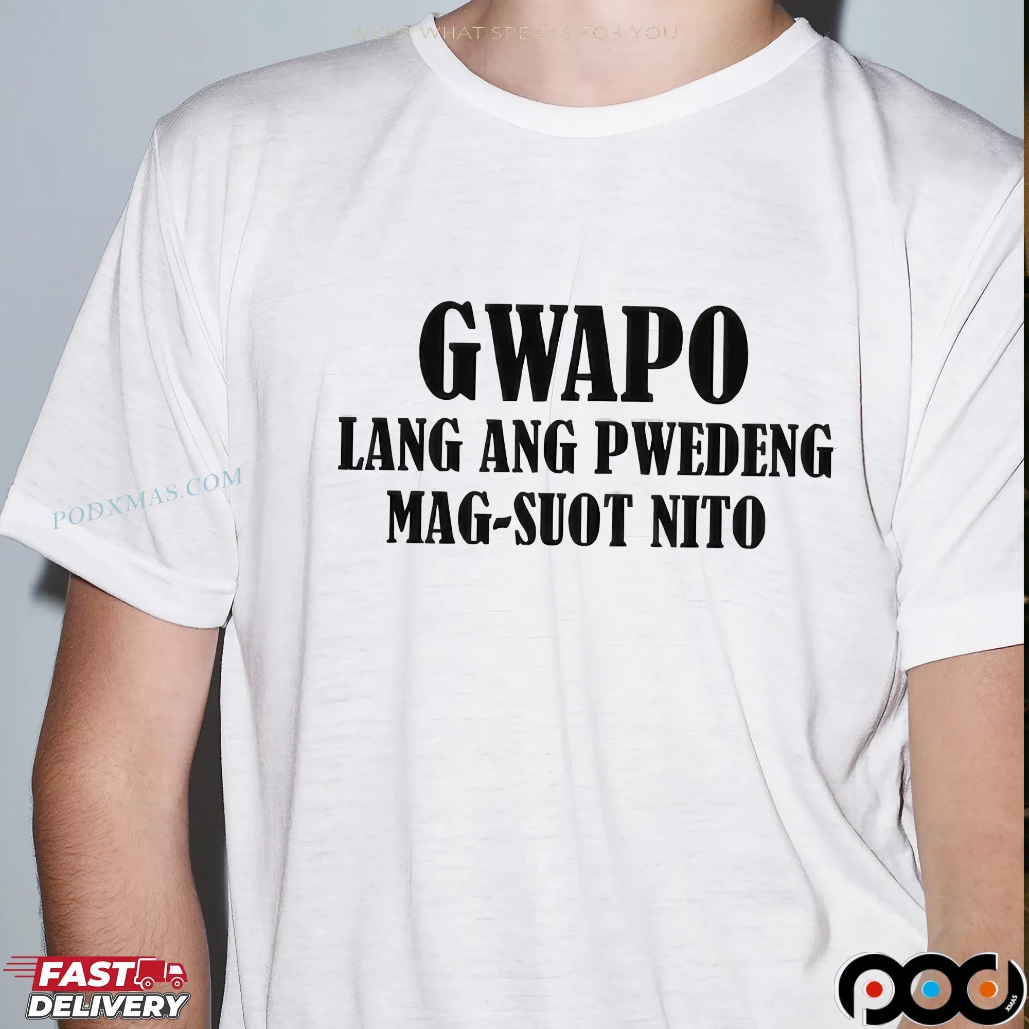 Gwapo Lang Ang Pwedeng Mag-suot Nito Shirt
