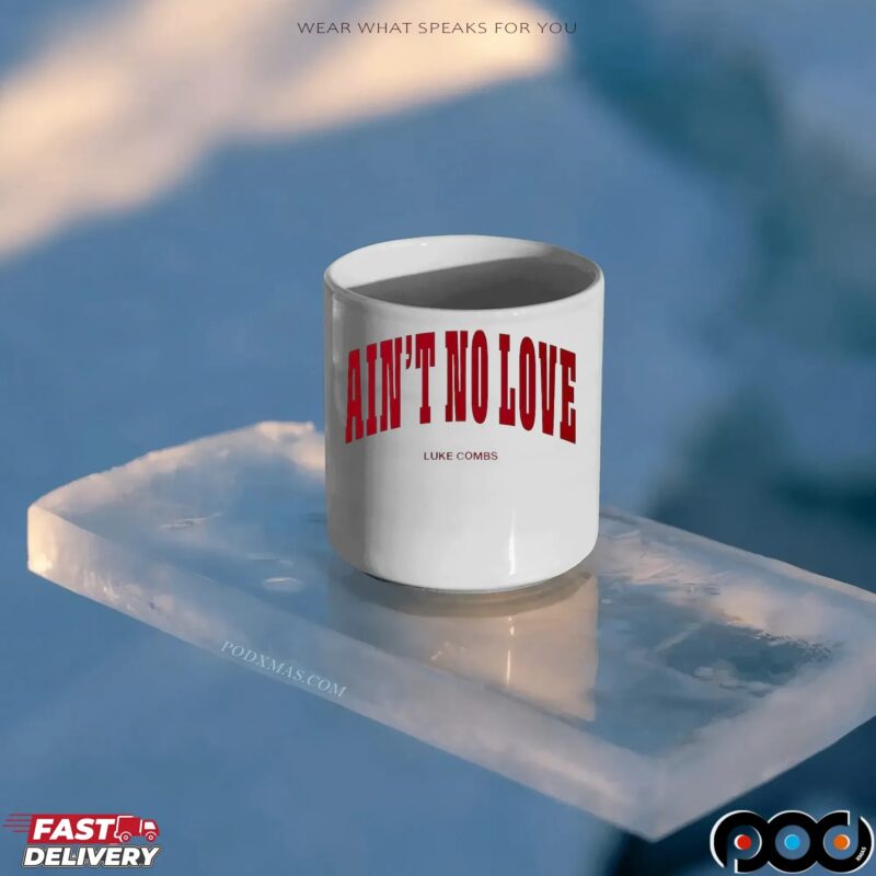 Ain't No Love Luke Combs T Shirt Ain't No Love Luke Combs T Shirt