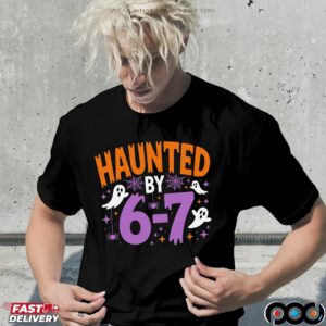 Haunted by 6 7 Halloween Spooky Trending Meme T Shirt