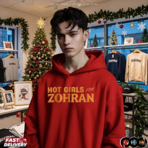Hot Girls for Zohran Mamdani Parody T shirt