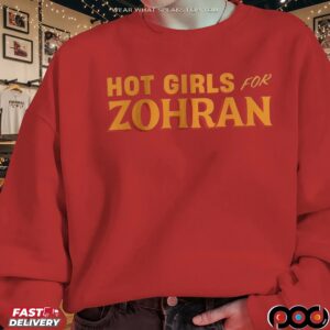 Hot Girls for Zohran Mamdani Parody T shirt