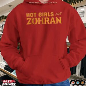 Hot Girls for Zohran Mamdani Parody T shirt