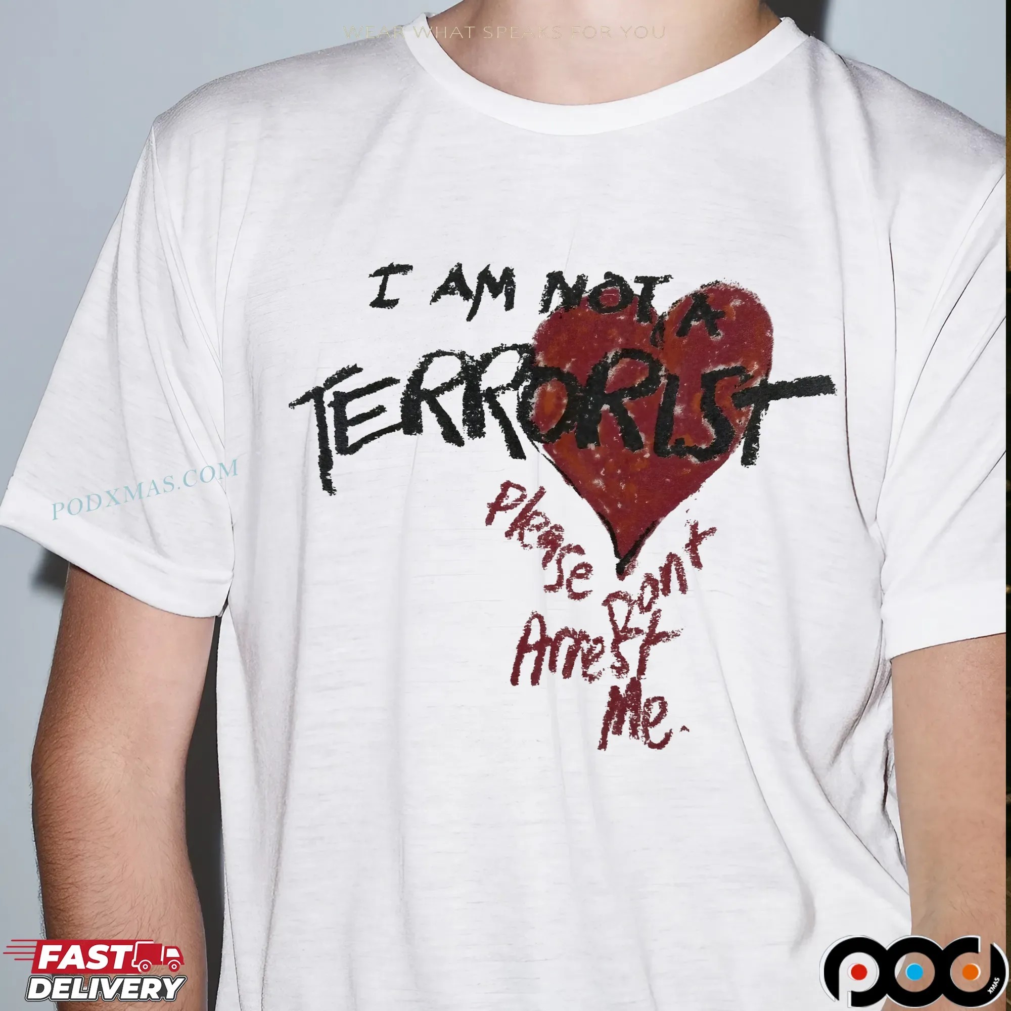 I Am Not A Terrorist Please Don't Arrest Me T Shirt