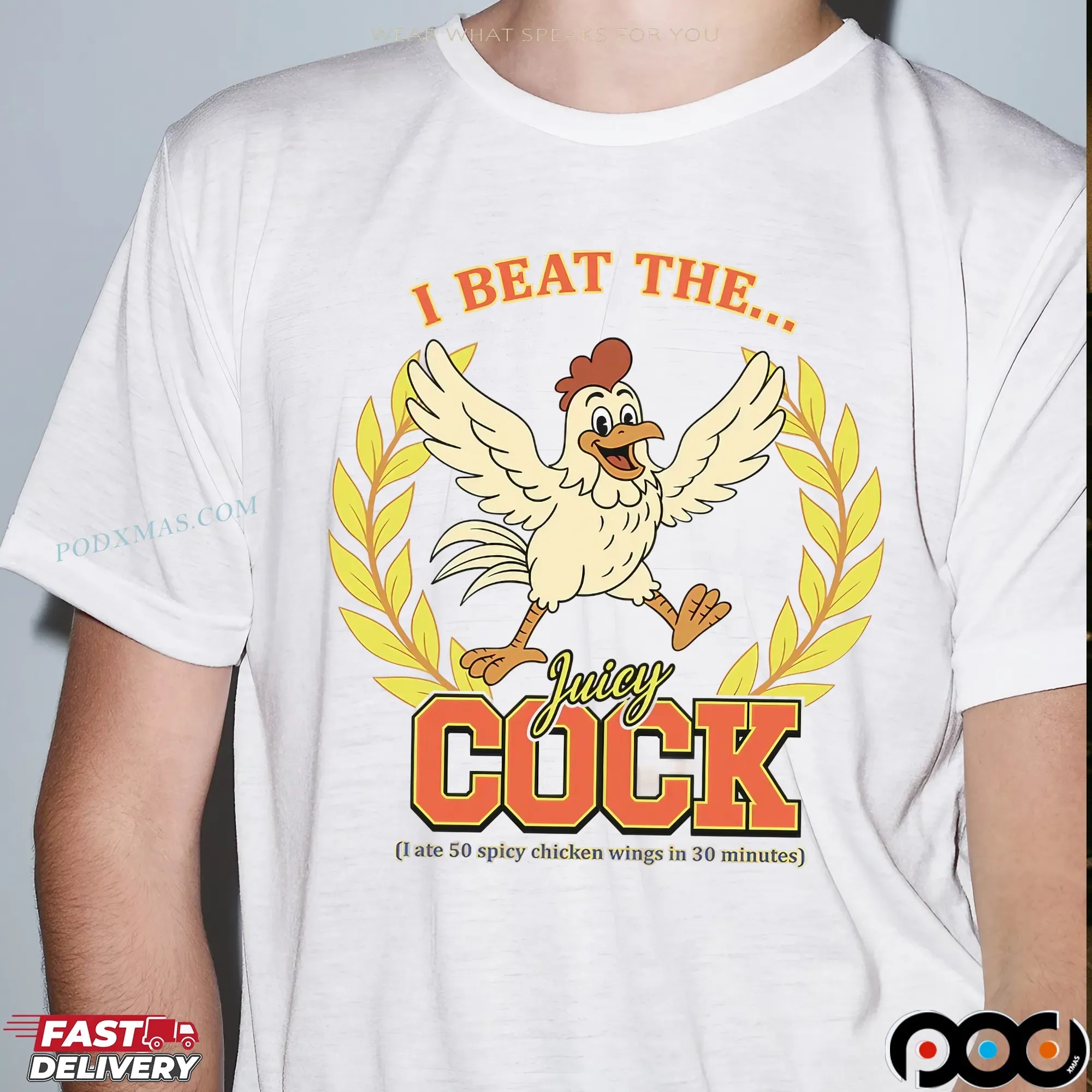 I Beat The Juicy Cock I Ate 50 Spicy Chicken Wings In 30 Minutes Graphic T Shirt