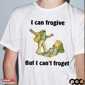 I Can Frogive But I Can't Froget Frog Meme T Shirt