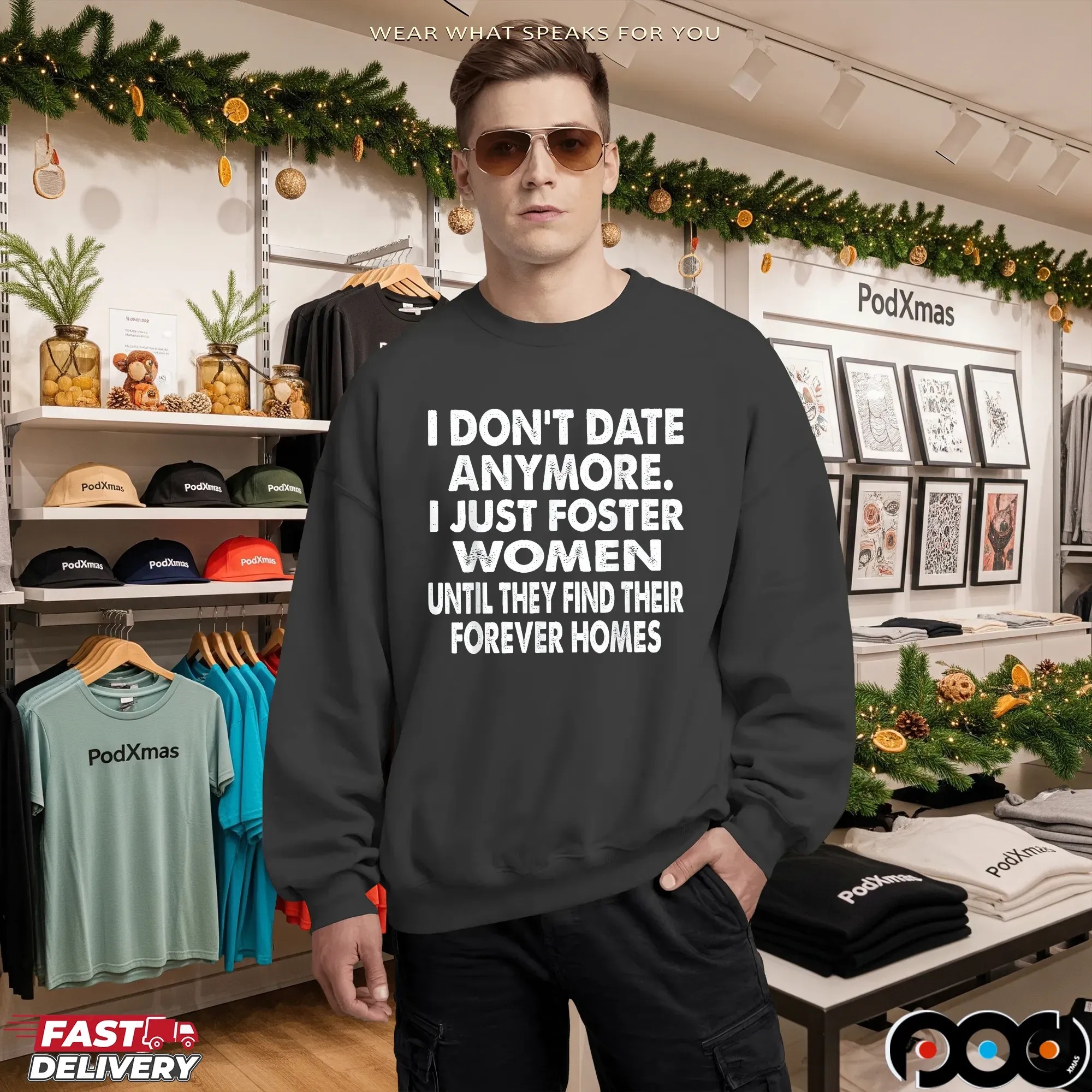 I Don't Date Anymore I Just Foster Women Until They Find Their Forever Home T Shirt