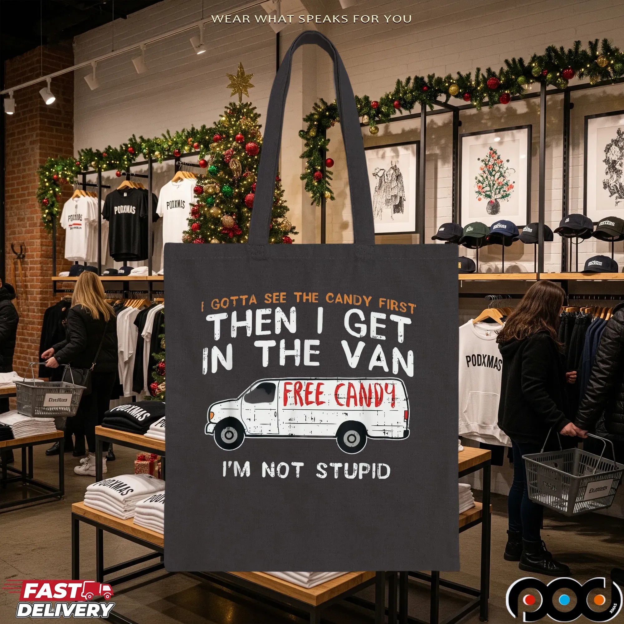 I Gotta See The Candy First Then I Get In The Free Candy Van I'm Not Stupid T Shirt