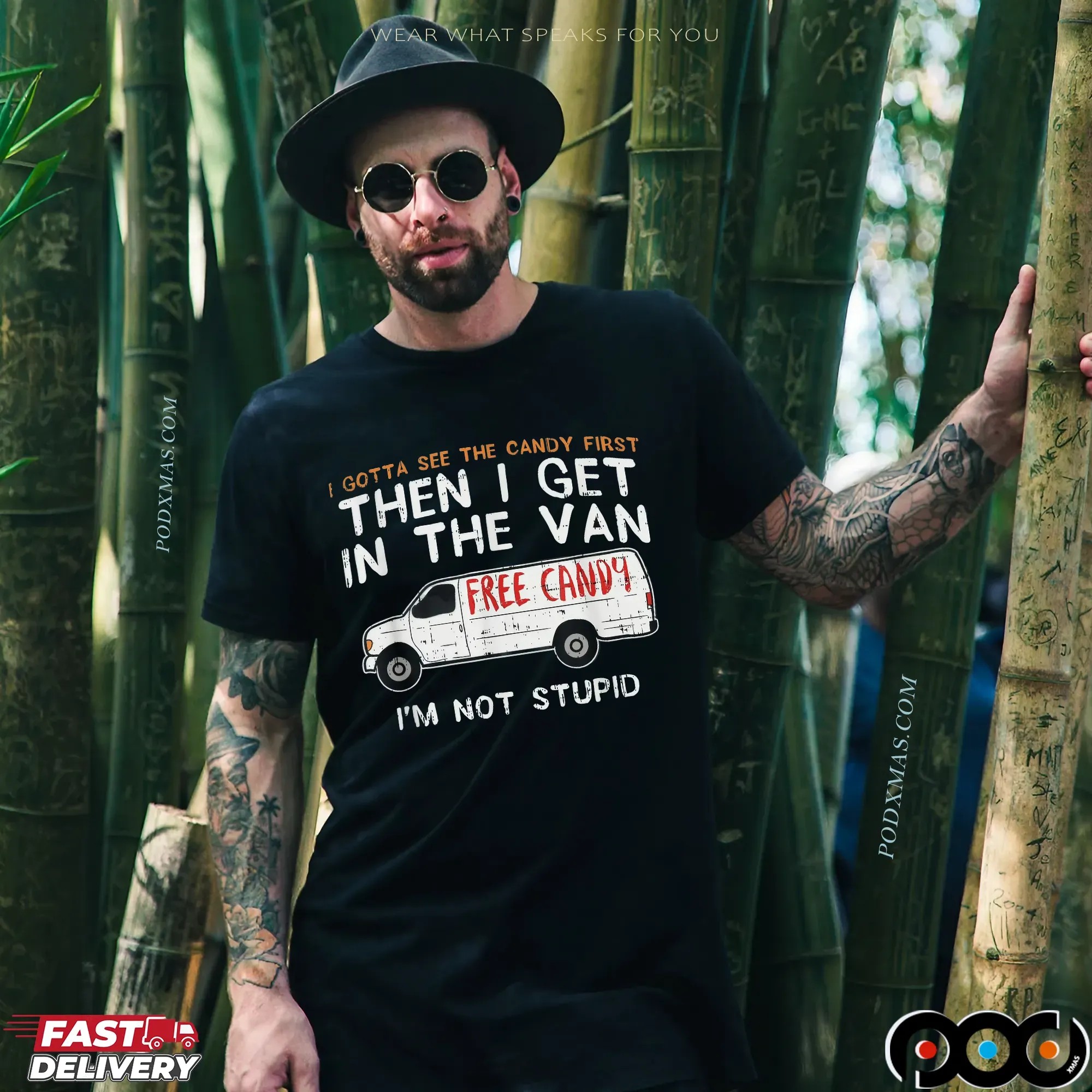I Gotta See The Candy First Then I Get In The Free Candy Van I'm Not Stupid T Shirt
