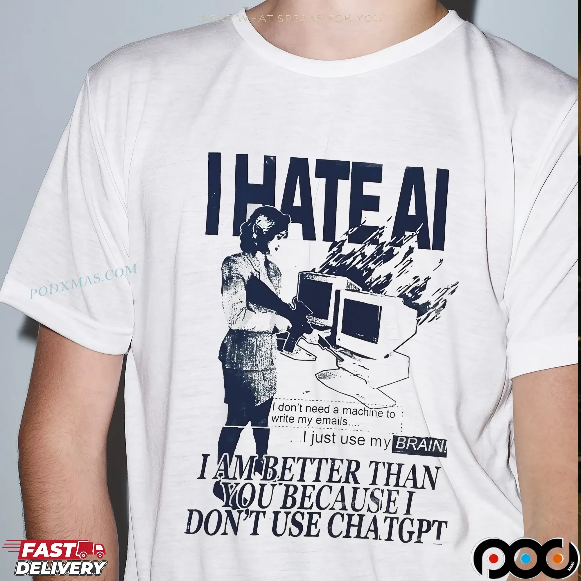 I Hate AI I Am Better Than You Because I Don't Use Chatgpt T Shirt