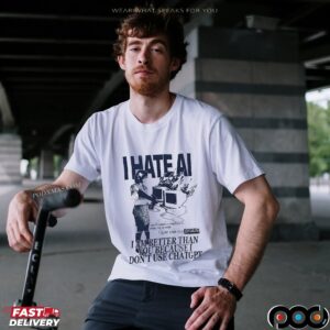 I Hate AI I Am Better Than You Because I Don't Use Chatgpt T Shirt
