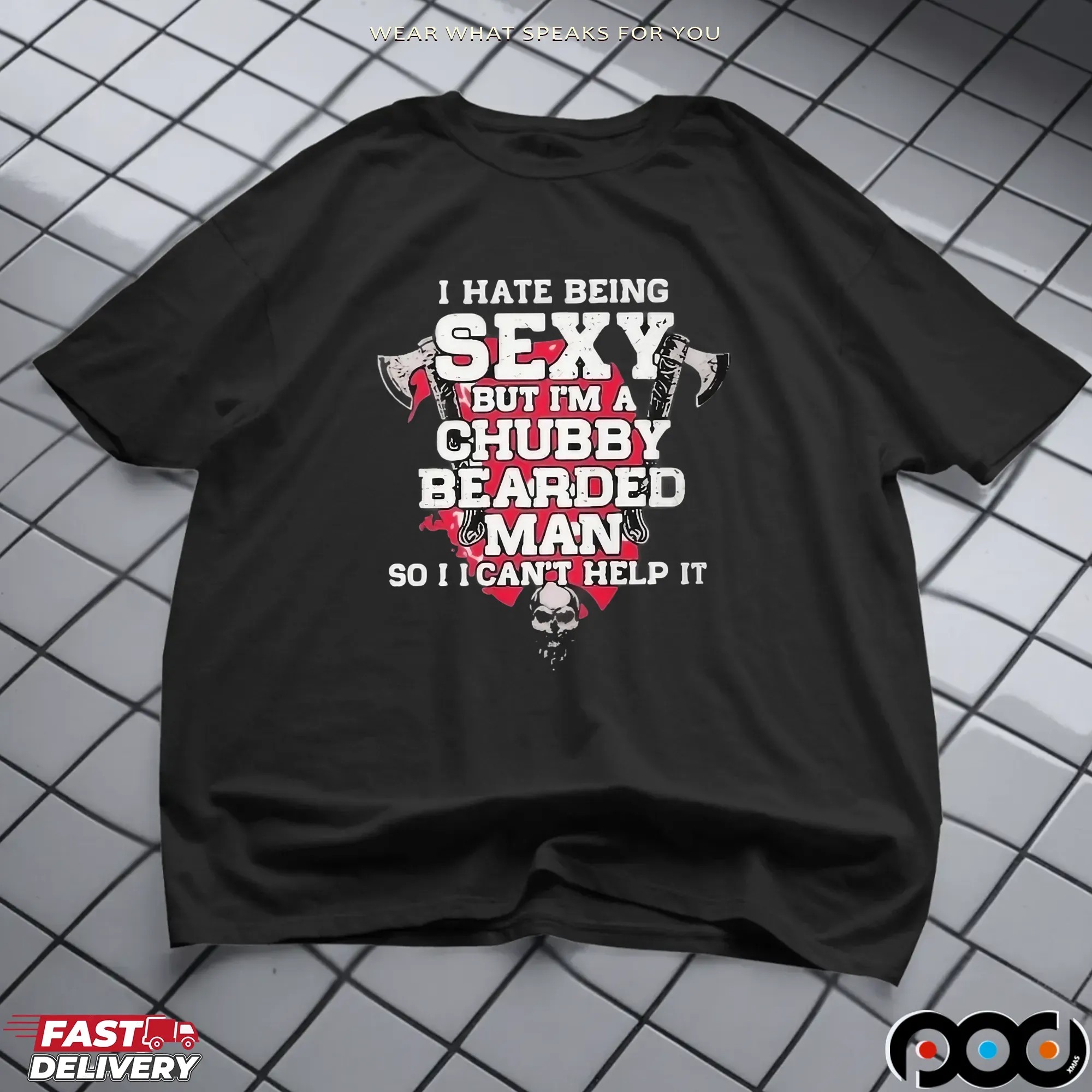 I Hate Being Sexy But I'm A Chubby Bearded Man So I Can't Help It T Shirt_2