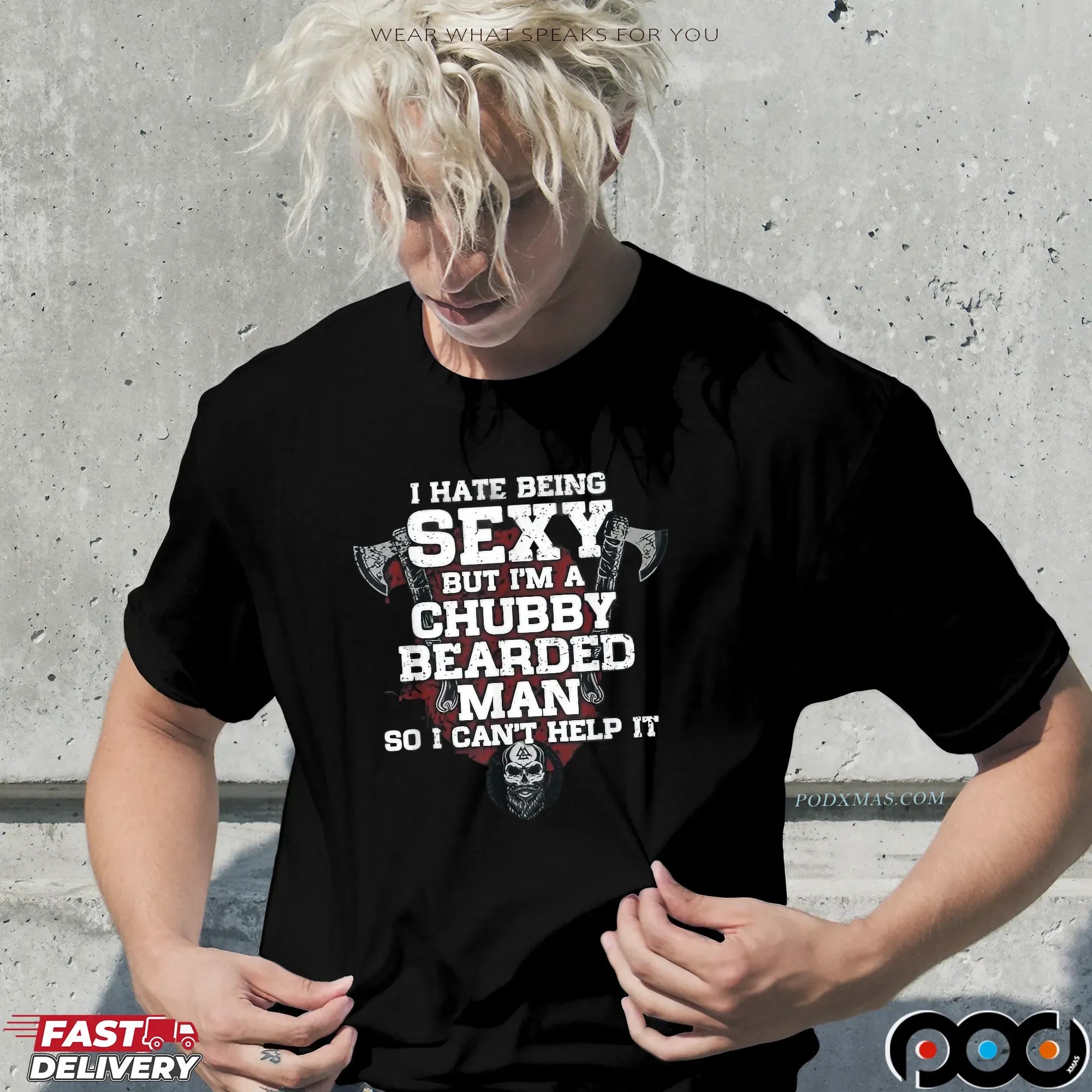 I Hate Being Sexy But I'm A Chubby Bearded Man So I Can't Help It T Shirt