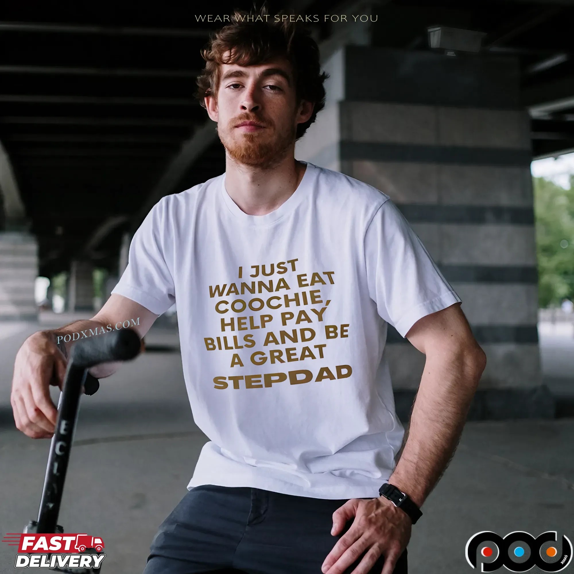 I Just Wanna Eat Coochie, Help Pay Bills And Be A Great Stepdad T Shirt