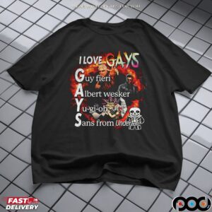 I LOVE GAYS Guy Fieri Albert Wesker Yu-gi-oh Sans From Undertale LGBT T Shirt