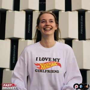 I Love My Holistic Girlfriend T Shirt
