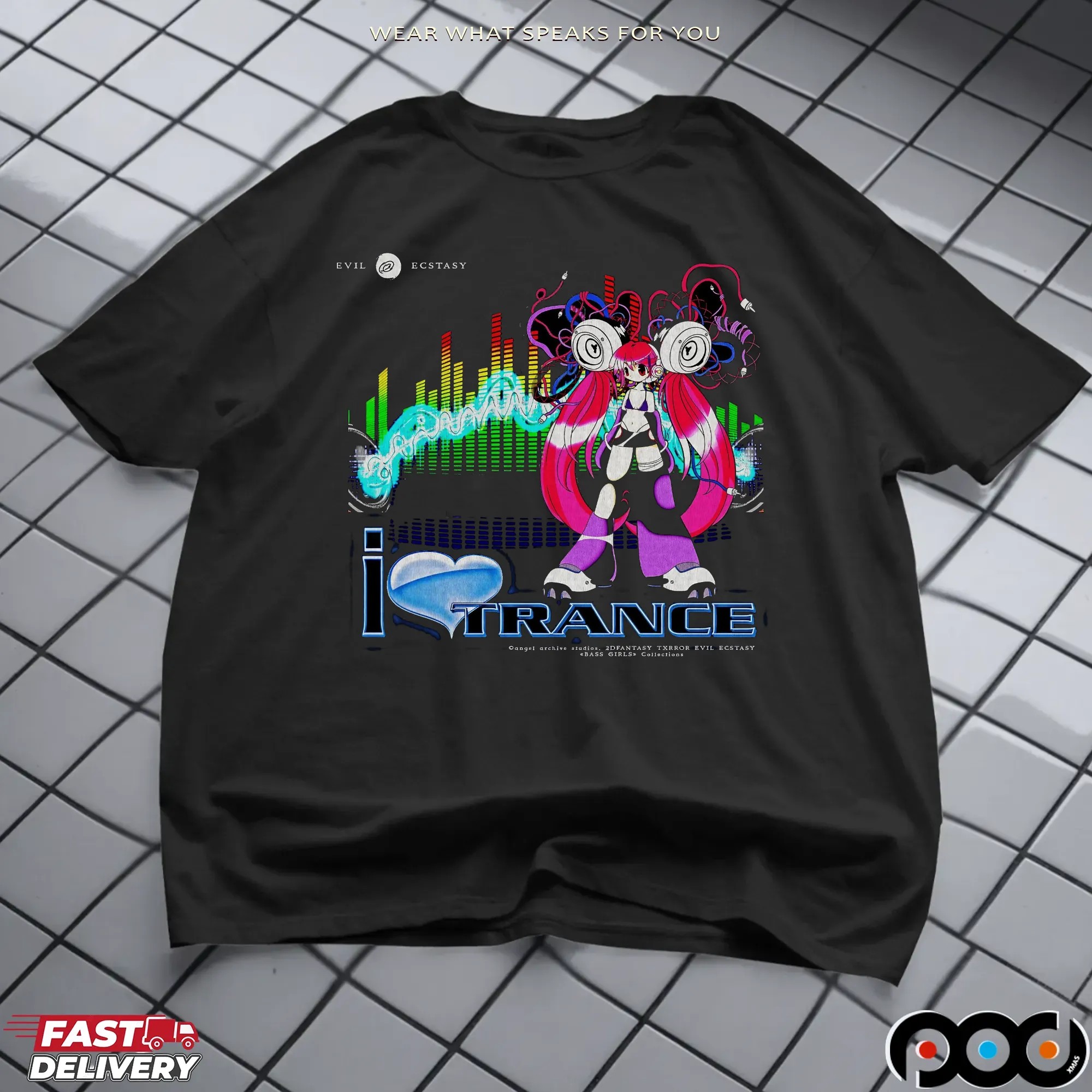 I Love Trance Bass Girls 2dfantasy Txrror Evil Ecstasy Graphic T Shirt