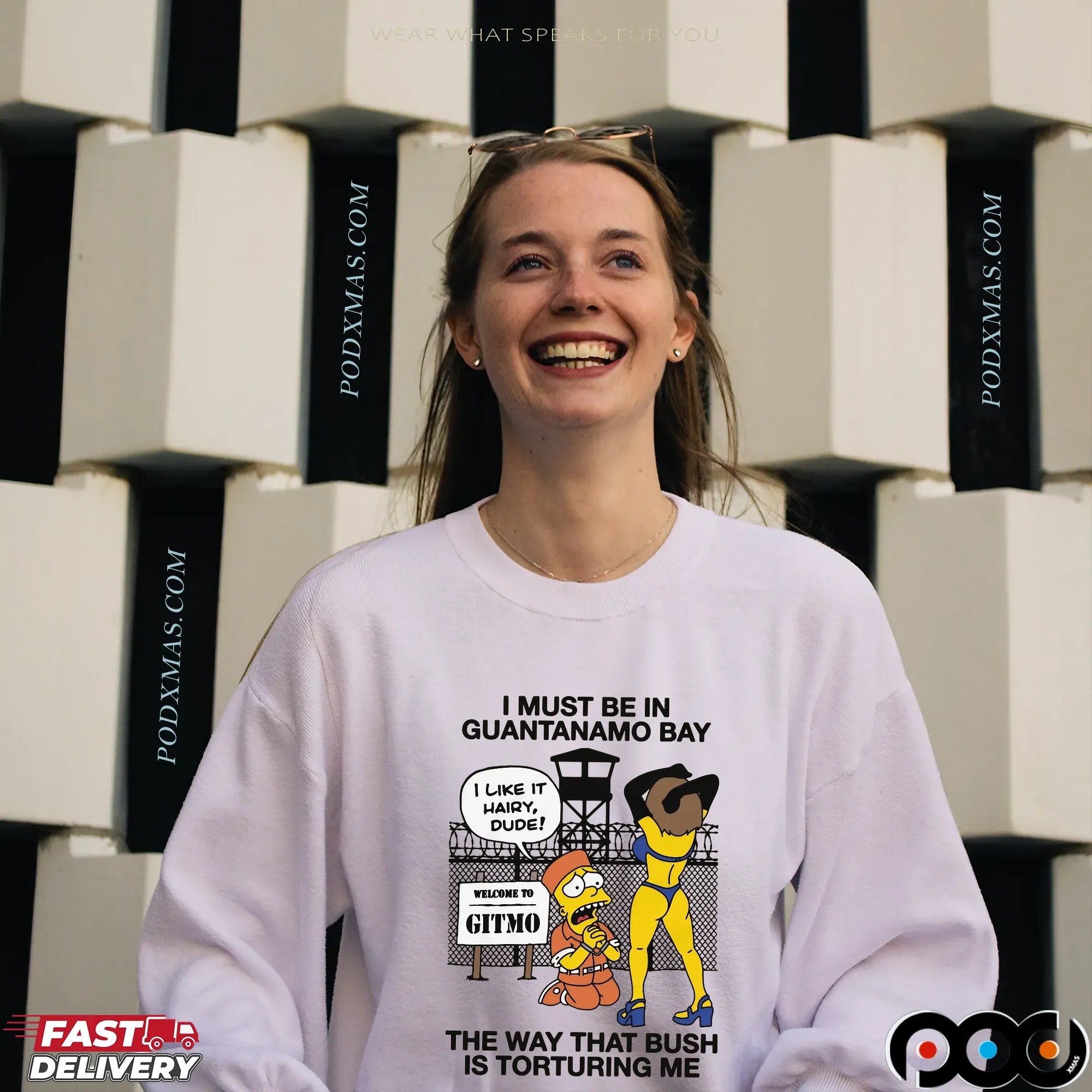 I Must Be In Guantanamo Bay The Way That Bush Is Torturing Me T Shirt