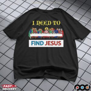 I Need To Find Jesus Where's Wally The Last Supper Christmas T Shirt