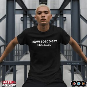 I Saw Bosco Get Engaged Statement T Shirt