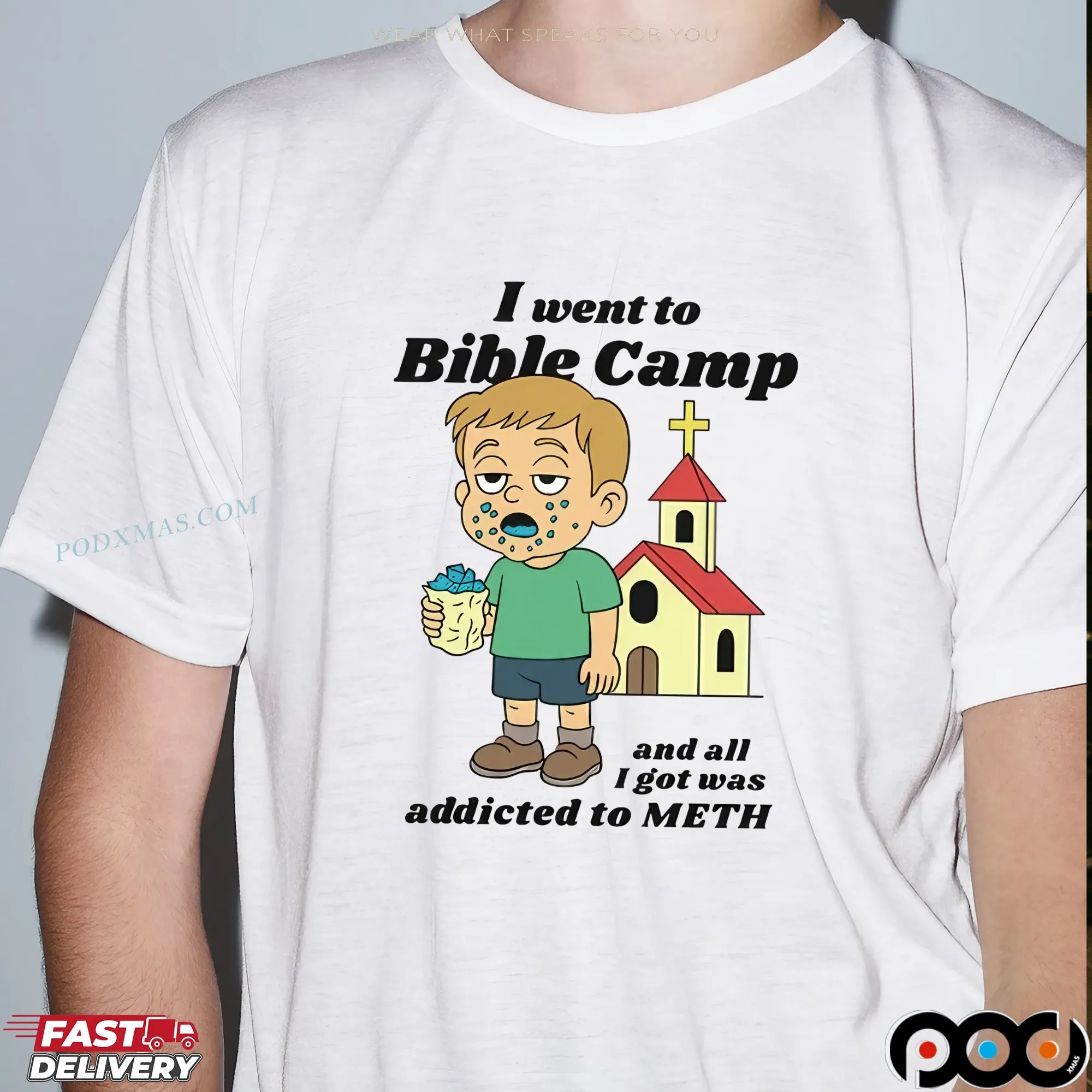 I Went To Bible Camp And All I Got Was Addicted To Meth T-shirt