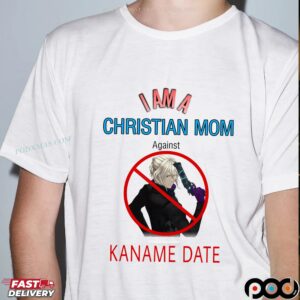 I am a Christian Mom Against Kaname Date No Sleep For Kaname Date T Shirt