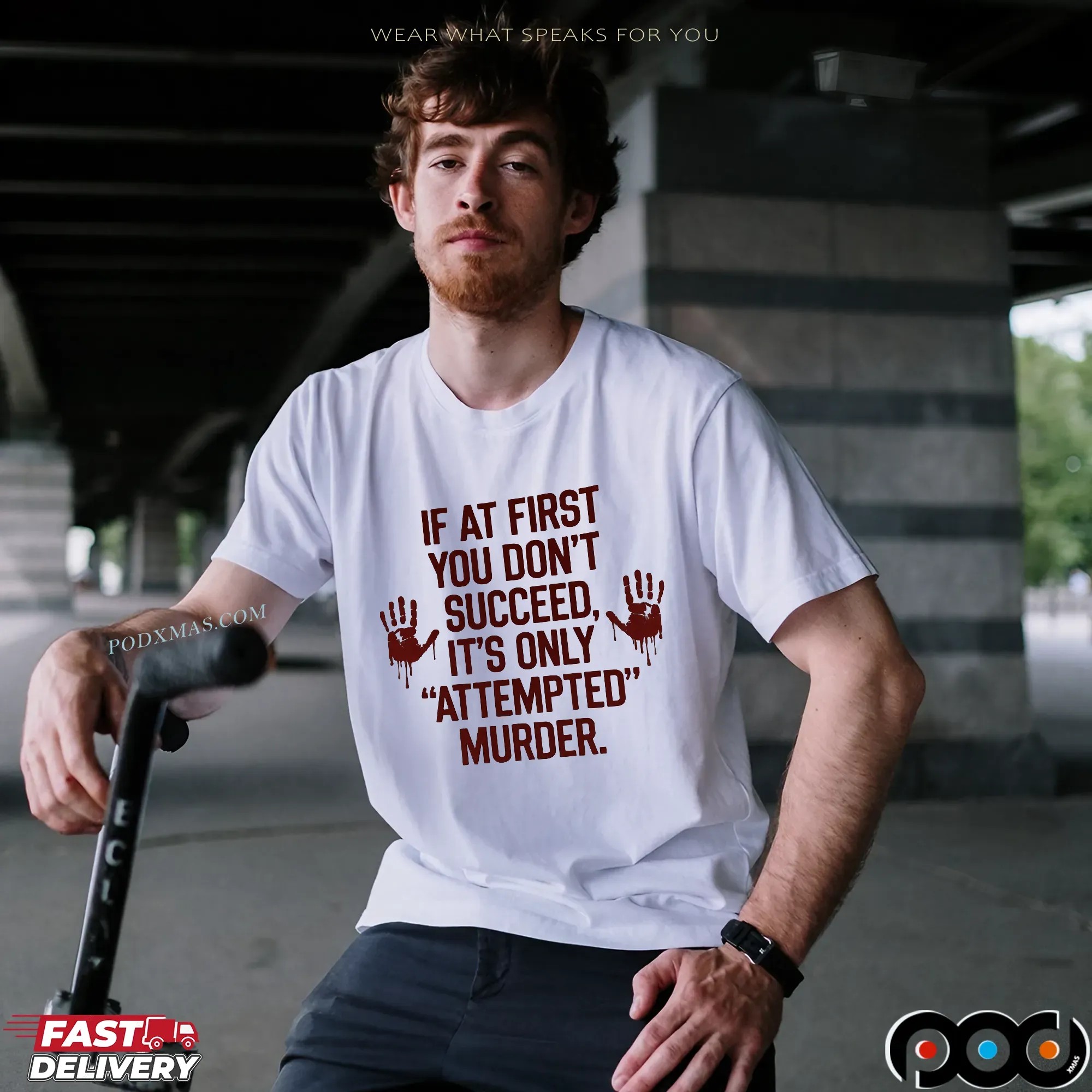 If At First You Don't Succeed, It's Only 'attempted' Murder T Shirt