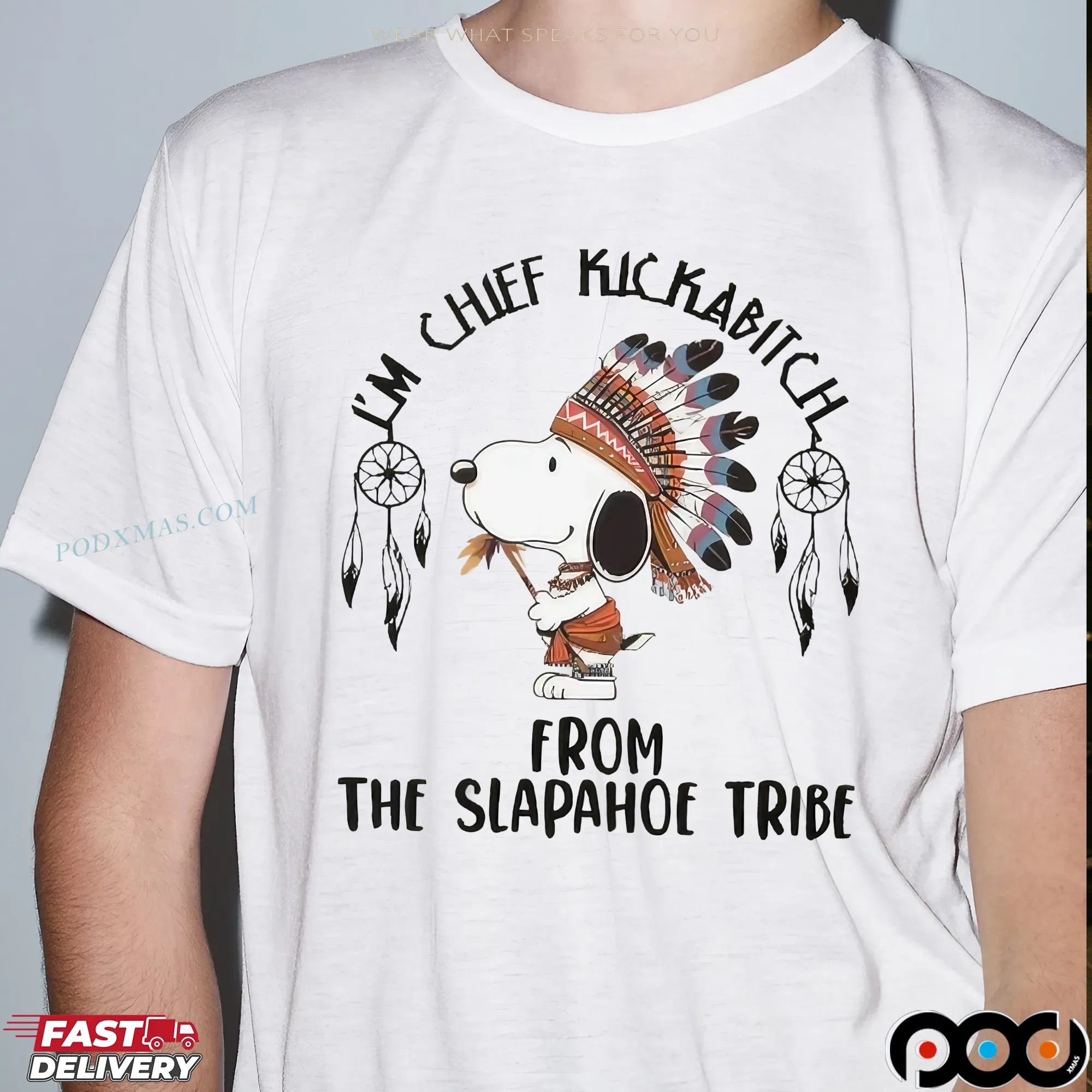 I'm Chief Kickabitch From The Slapahoe Tribe Native Snoopy The Peanuts T Shirt