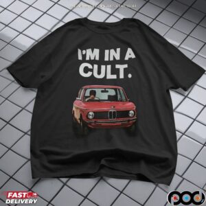 I'm In A Cult Car T Shirt
