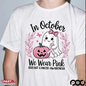 In October We Wear Pink Breast Cancer Awareness Halloween Pink Ghost Breast Cancer T Shirt