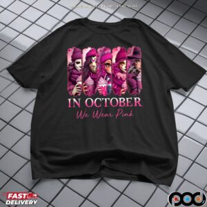 In October We Wear Pink, Breast Cancer Survivor, Pink Breast Cancer,Horror Movie Pink, Pink Slasher Movie,Friends Horror Shirt